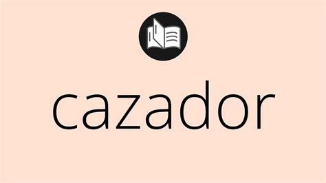 cazador meaning|el cazador meaning.